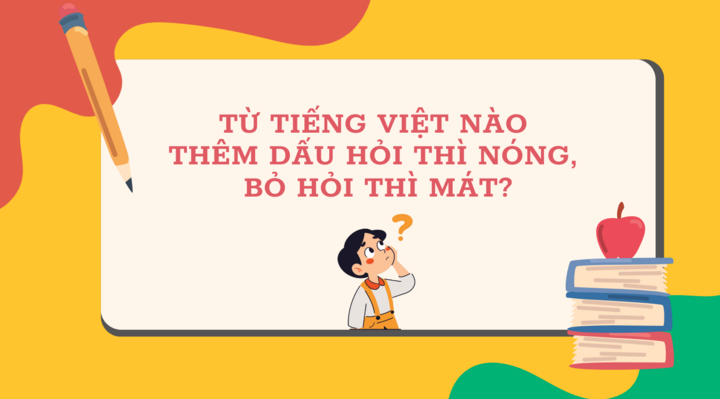 តើពាក្យវៀតណាមណាដែលមានសញ្ញាសួរធ្វើឱ្យក្តៅ ហើយបើគ្មានសញ្ញាសួរធ្វើឱ្យត្រជាក់? - ១