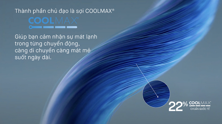Sản phẩm sử dụng sợi COOLMAX® - thương hiệu công nghệ làm mát nằm trong Top 03 toàn cầu (Walnut Unlimited, 2019).