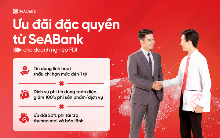SeABank mang đến giải pháp tài chính chuyên biệt và dịch vụ tối ưu giúp doanh nghiệp FDI quản lý dòng tiền hiệu quả.