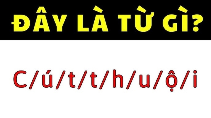 Vua Tiếng Việt cũng phải trào thua trước câu đố này