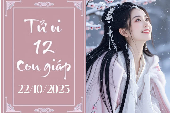 Tử vi 12 con giáp hôm nay ngày 22/10/2025: Ngọ thăng tiến, Mùi cần đề phòng