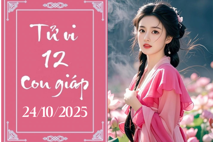 Tử vi 12 con giáp hôm nay ngày 24/10/2025: Hợi bình yên, Tý phòng tiểu nhân