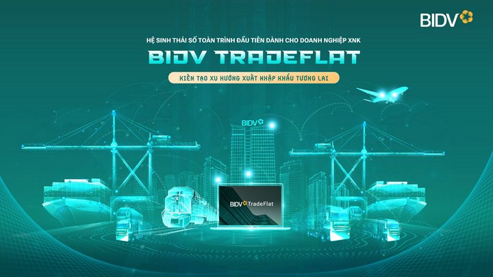 BIDV TradeFlat - giải pháp để doanh nghiệp xuất nhập khẩu bứt phá - 1