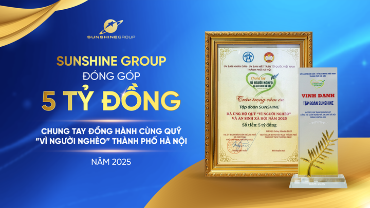 Sunshine Group nhận bằng khen là một trong những doanh nghiệp tiêu biểu trong công tác giảm nghèo và an sinh xã hội TP Hà Nội năm 2025.