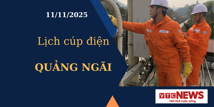 Lịch cúp điện hôm nay ngày 11/11/2025 tại Quảng Ngãi