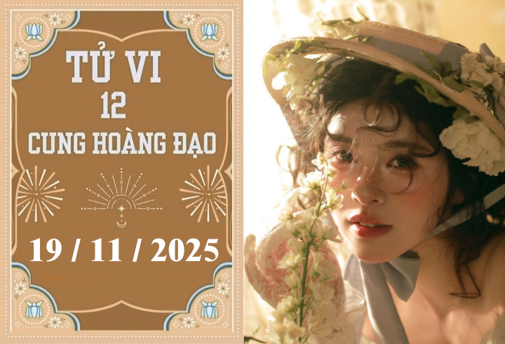 Tử vi 12 cung hoàng đạo ngày 19/11: Thiên Bình thận trọng, Bảo Bình hao tài