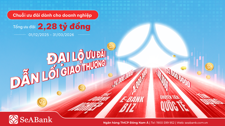 SeABank kích hoạt 'đại lộ' ưu đãi cho đa dạng dịch vụ doanh nghiệp - 1