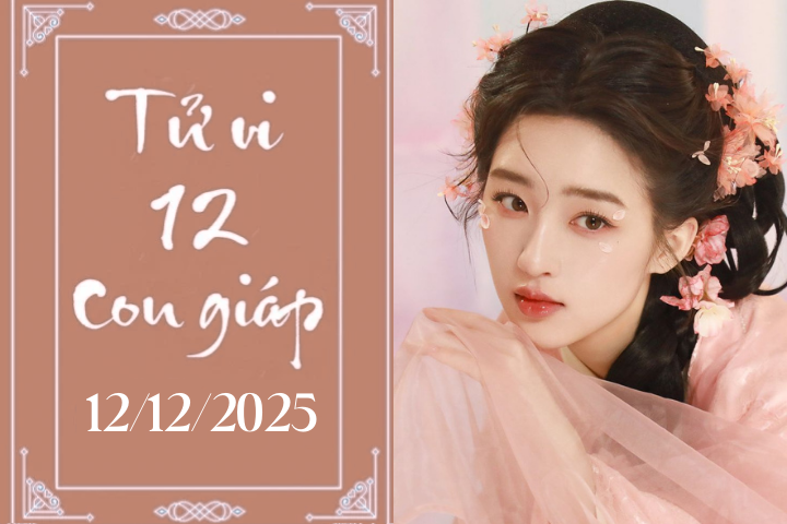 Tử vi 12 con giáp hôm nay ngày 12/12/2025: Thìn vượng phát, Mùi đau đầu