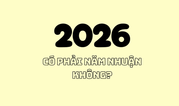 Năm 2026 có phải năm nhuận không? (Ảnh: Nhật Thùy)