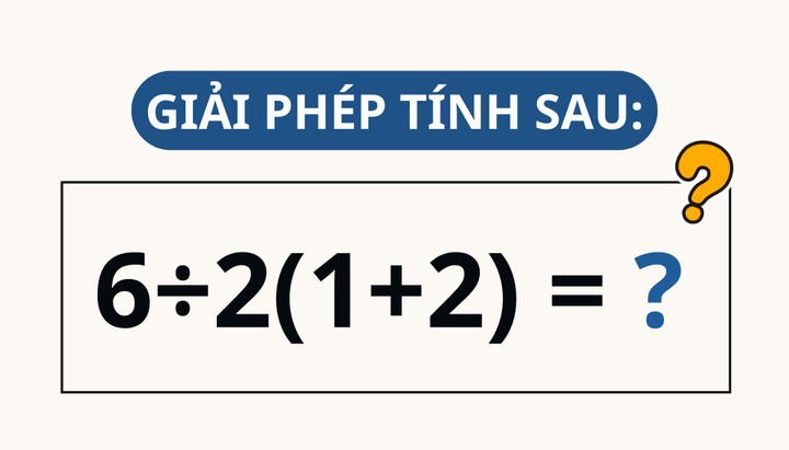 Phép tính tưởng đơn giản nhưng 99% người trả lời sai: Bạn có làm được? - 1