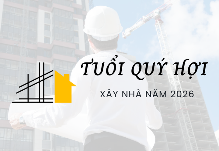 Tuổi Quý Hợi xây nhà năm 2026 có phù hợp không? (Ảnh: Nhật Thùy)