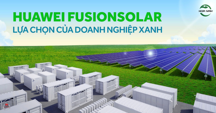 Hoa Nam Energy - cầu nối giữa năng lượng của Huawei và bài toán tại Việt Nam. (Ảnh: Hoa Nam)