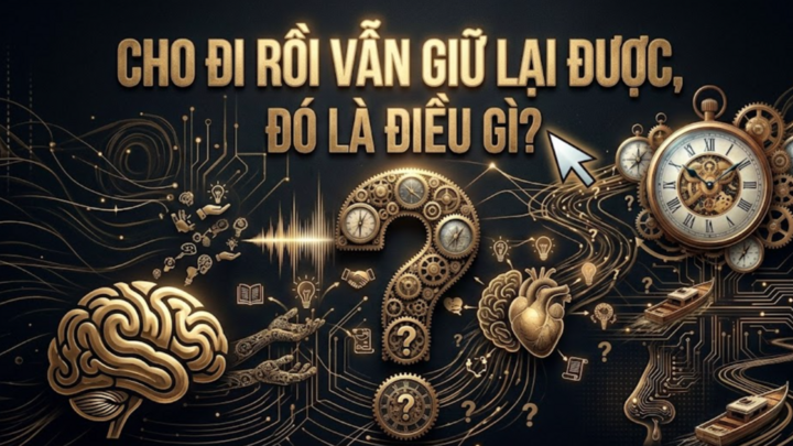 Bạn có thể giữ thứ gì sau khi đã cho người khác?