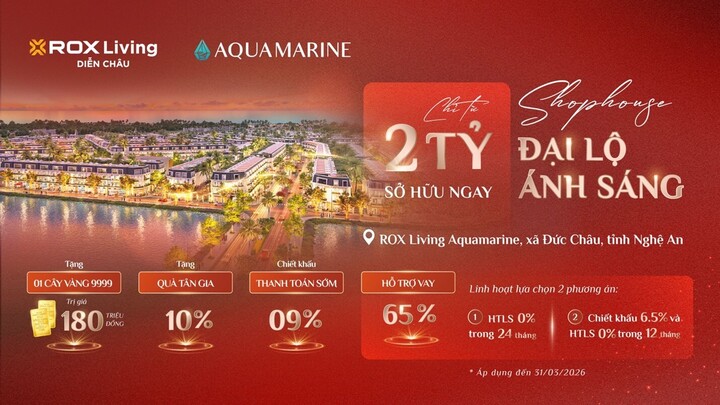 Chính sách ưu đãi đặc biệt dành cho khách mua shophouse trong tháng 3/2026 tại dự án ROX Living Aquamarine.