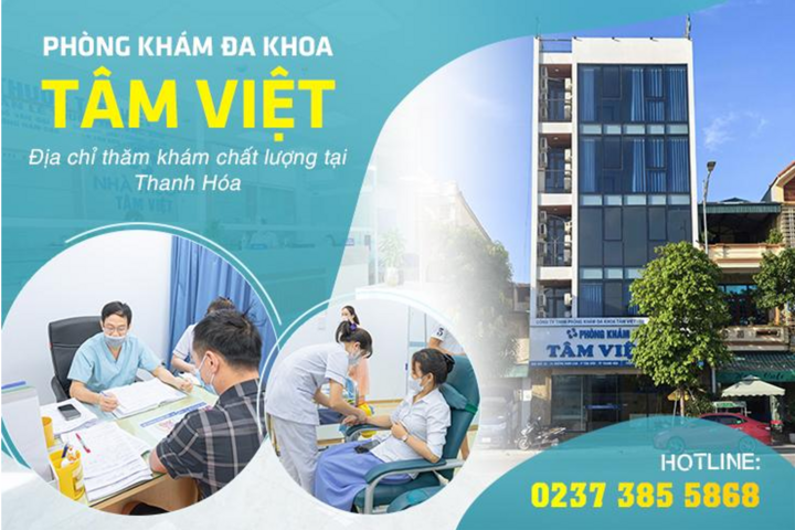 Phòng khám đa khoa Tâm Việt - Địa chỉ chất lượng tại Thanh Hoá.