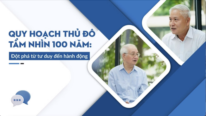 Quy hoạch Thủ đô tầm nhìn 100 năm: Đột phá từ tư duy đến hành động - 1