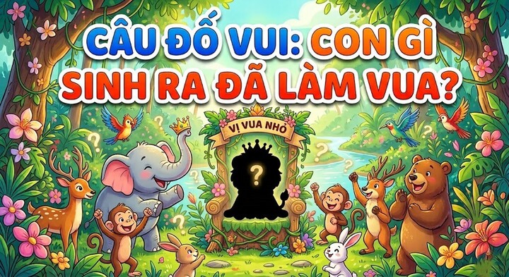Con gì sinh ra đã làm vua? ( Ảnh minh họa )