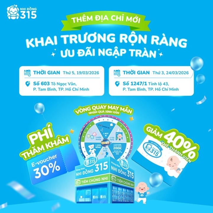 TP.HCM khai trương thêm 2 phòng khám Nhi Đồng 315 tại địa chỉ: 603 Tô Ngọc Vân, Phường Tam Bình, TP.HCM và 1247/1 Tỉnh Lộ 43, Phường Tam Bình, TP.HCM