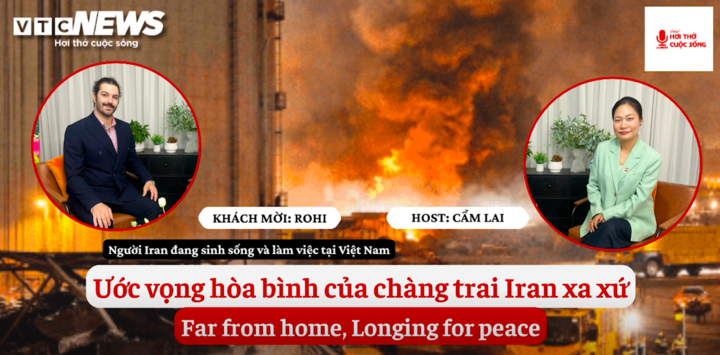 Tác phẩm Podcast "Ước vọng hoà bình của chàng trai Iran xa xứ" của Báo Điện tử VTC News.