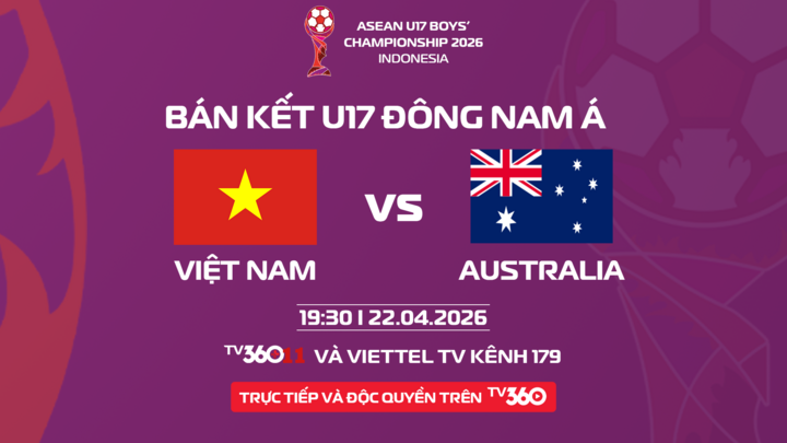 Trận U17 Việt Nam đấu với U17 Australia được chiếu trực tiếp trên TV360.