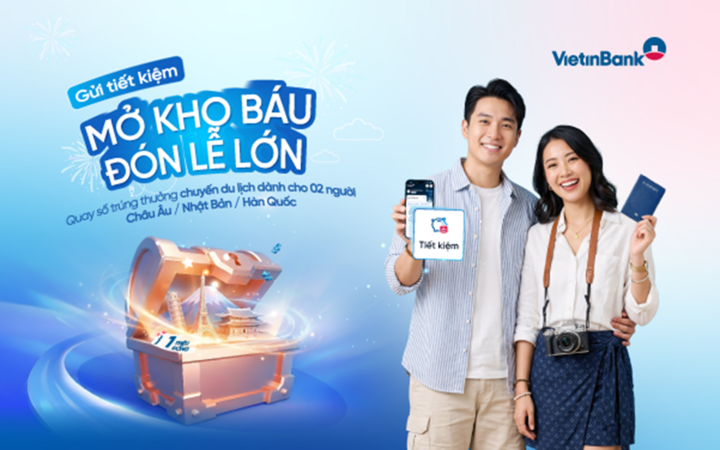 VietinBank ưu đãi 'Gửi tiết kiệm - Mở kho báu - Đón Lễ lớn' chào mừng 30/4 - 1/5 - 1