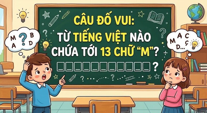 Từ tiếng Việt nào chứa tới 13 chữ 'm'? (Ảnh minh họa)
