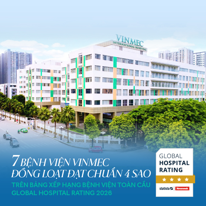7 bệnh viện thuộc Hệ thống Y tế Vinmec được xếp hạng 4 sao trên Global Hospital Rating.