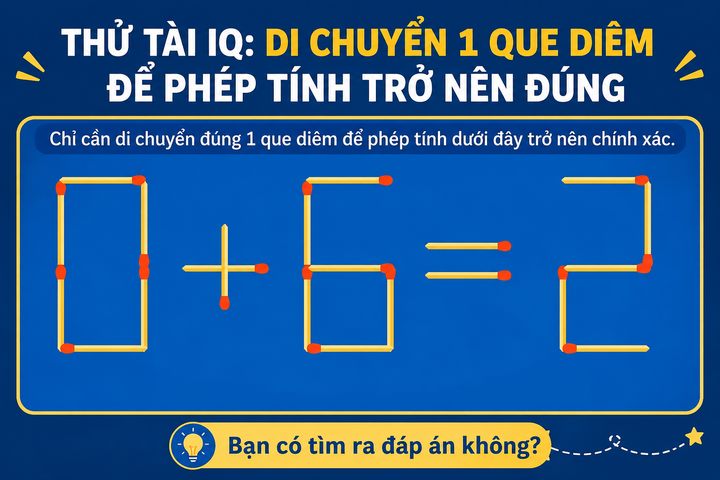 Di chuyển 1 que diêm để phép tính trở nên chính xác nhất.