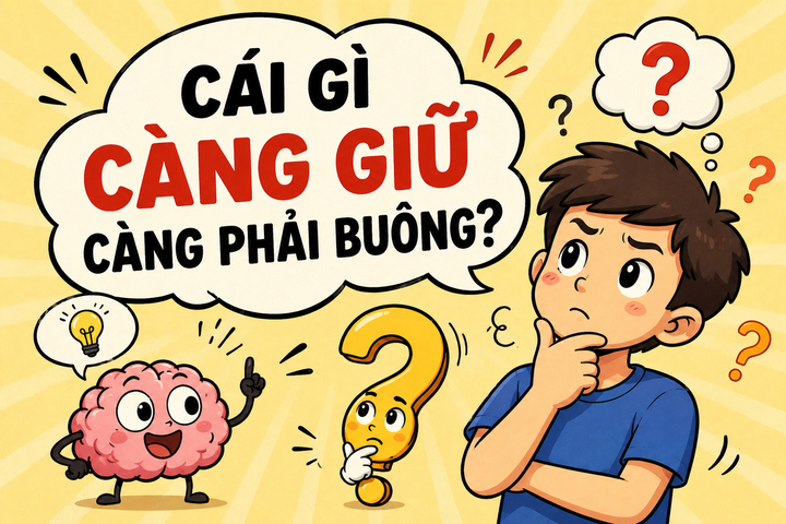 Cái gì càng giữ càng phải buông. (Ảnh minh hoạ)