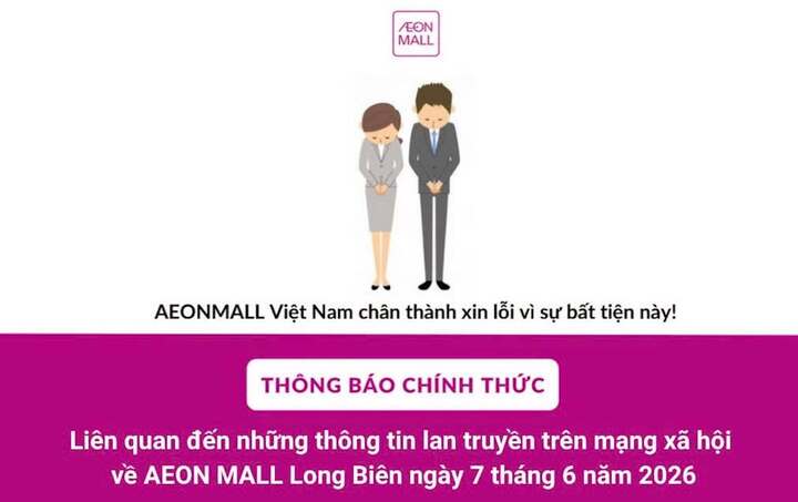 Aeon xin lỗi khách hàng vì những trải nghiệm và sự phiền lòng không đáng có trong sự việc xảy ra tại Aeon Mall Long Biên.