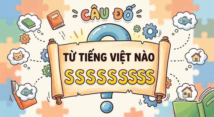 Từ tiếng Việt nào có tận 10 chữ S? (Ảnh minh họa)