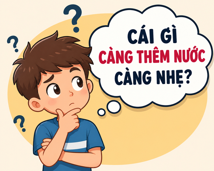 Cái gì càng thêm nước càng nhẹ. (Ảnh minh hoạ)