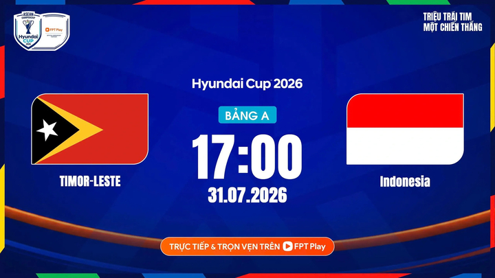 Trận đấu giữa Timor Leste vs Indonesia được chiếu trực tiếp trên FPT Play.