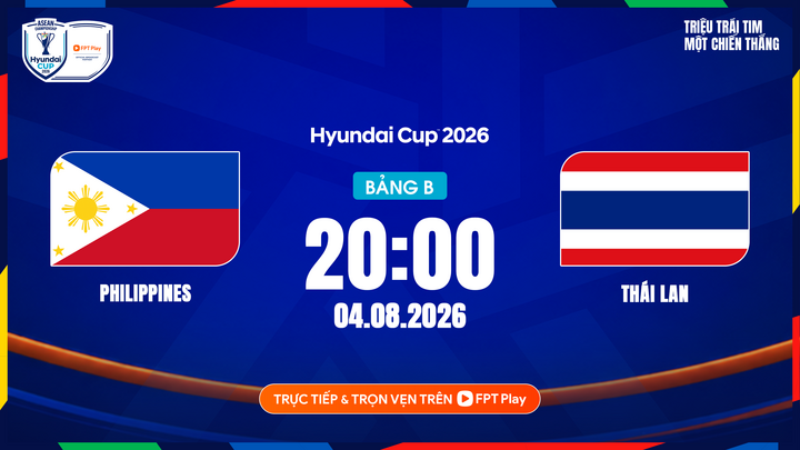 Trận đấu giữa Philippines vs Thái Lan được chiếu trực tiếp trên FPT Play.