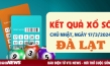 XSDL 17/3 - Kết quả xổ số Đà Lạt hôm nay 17/3/2024 - KQXSDL 17/3