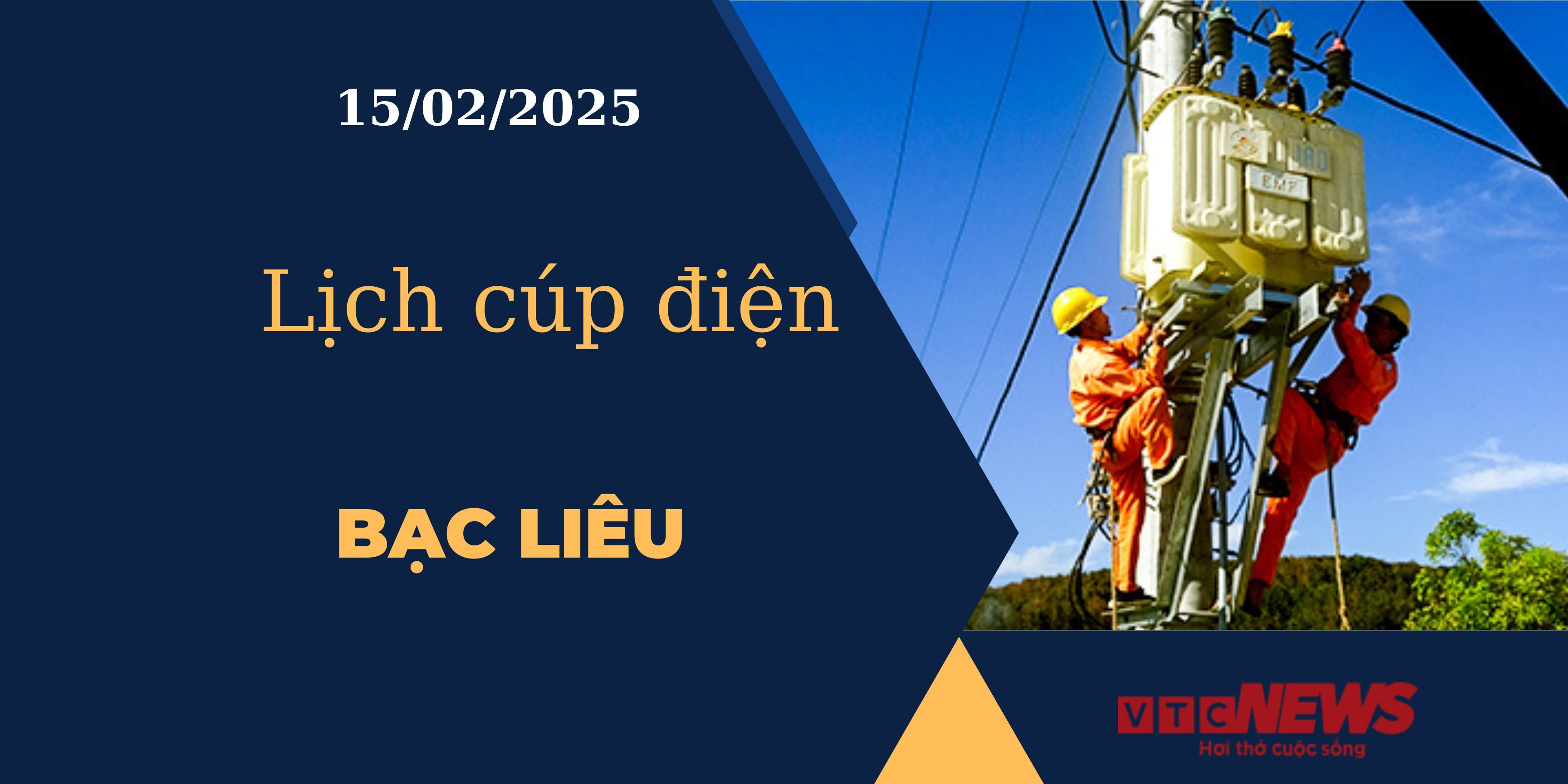 Lịch cúp điện hôm nay ngày 15/02/2025 tại Bạc Liêu