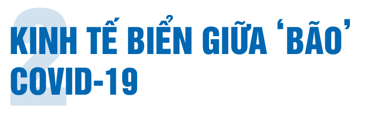 Kinh tế biển: Để thịnh vượng và bình yên không chỉ là ước mơ - 5