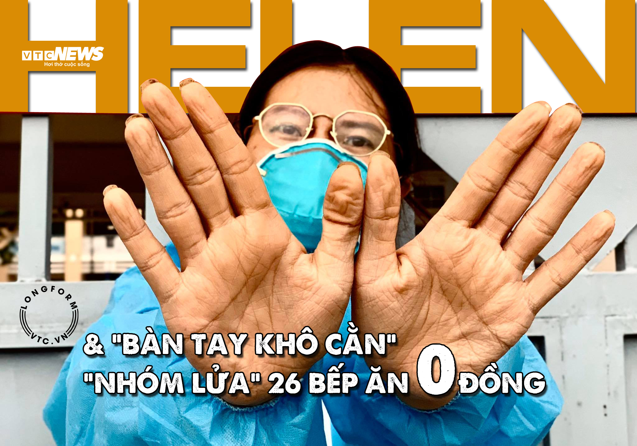 Helen và bàn tay khô cằn ‘nhóm lửa’ 26 bếp ăn 0 đồng - 1