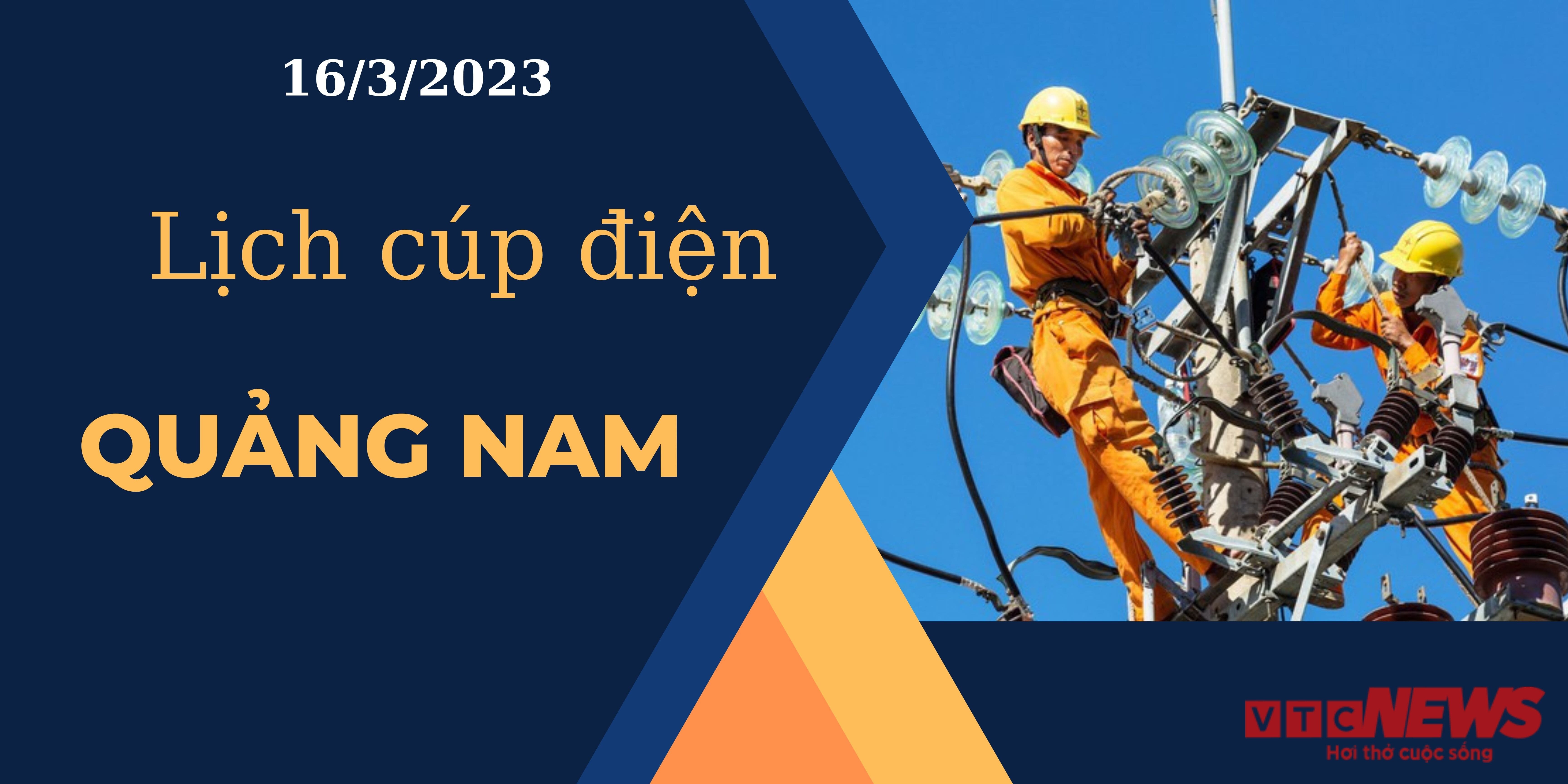 Lịch cúp điện hôm nay tại Quảng Nam ngày 16/3/2023 - 1