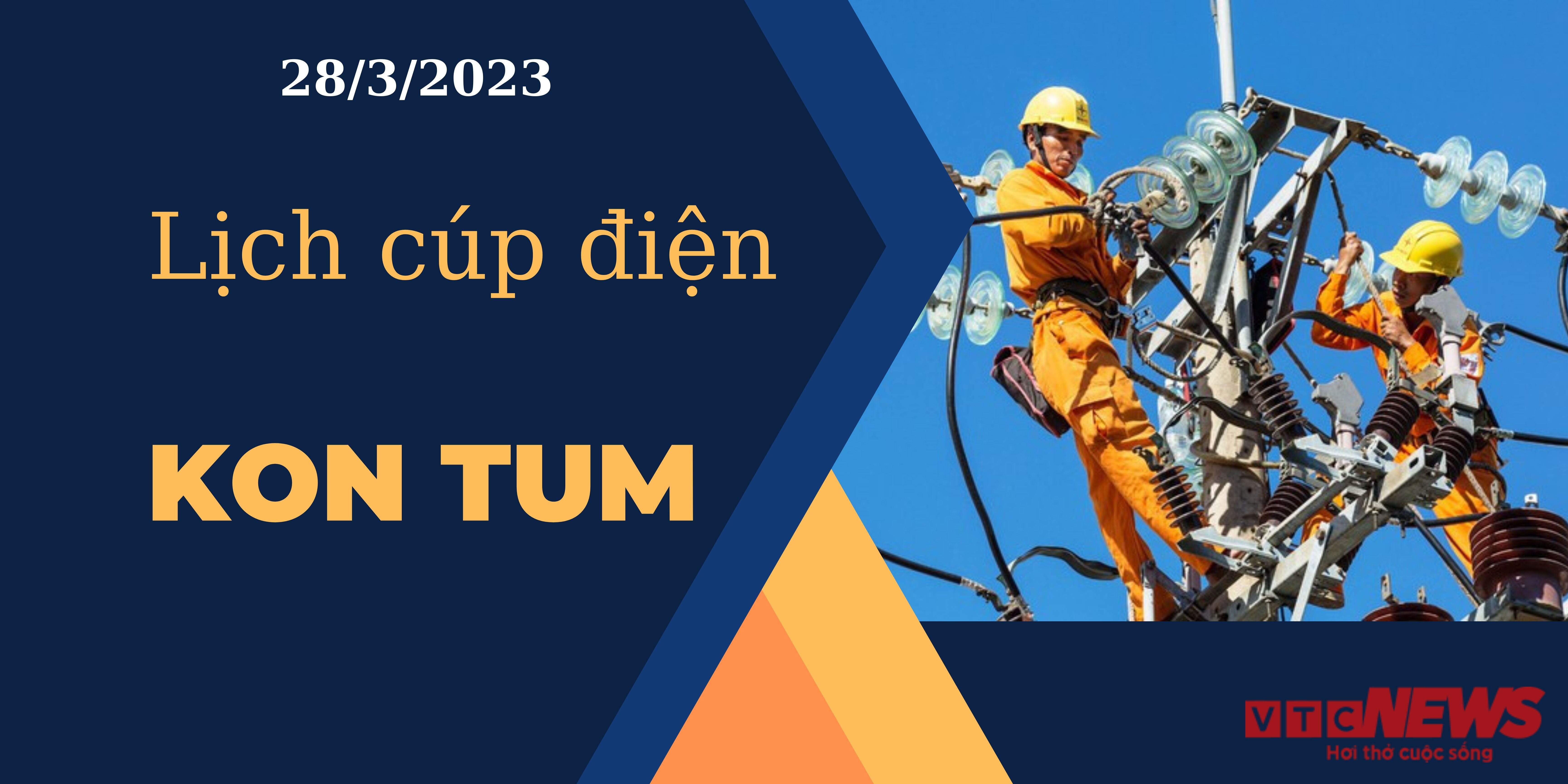 Lịch cúp điện hôm nay ngày 28/3/2023 tại Kon Tum - 1