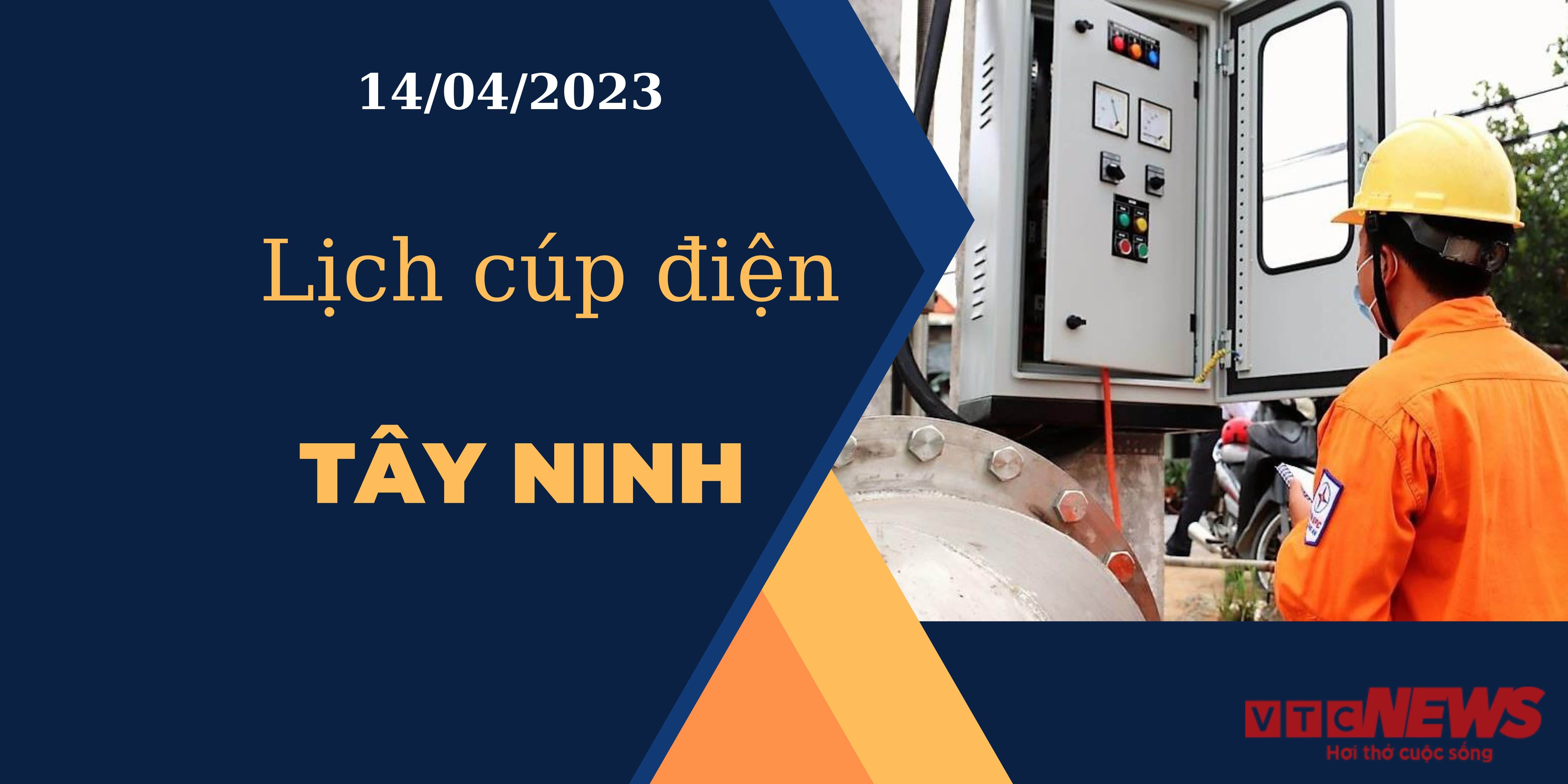 Lịch cúp điện hôm nay ngày 14/04/2023 tại Tây Ninh - 1