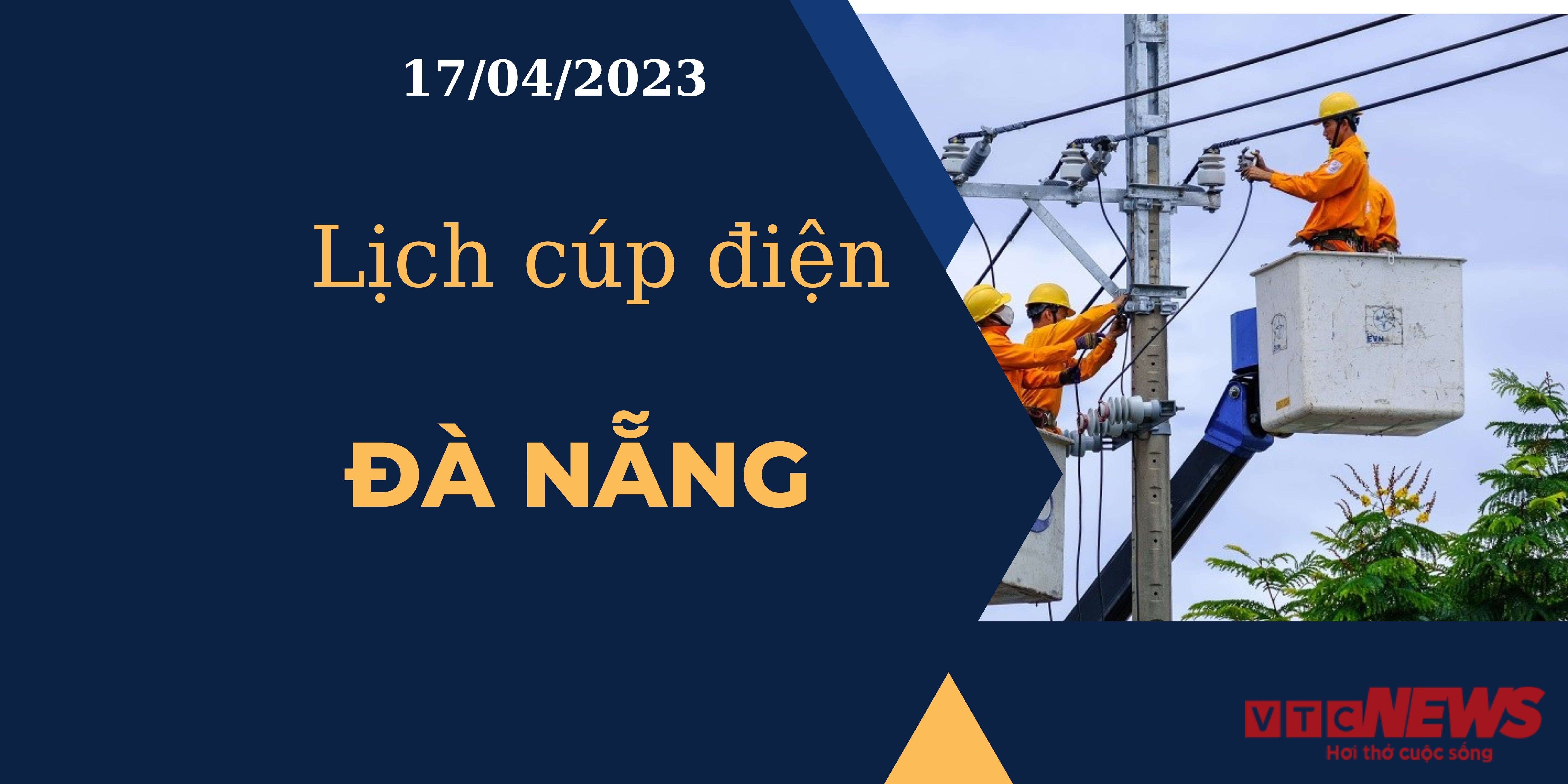 Lịch cúp điện hôm nay tại Đà Nẵng ngày 17/04/2023 - 1