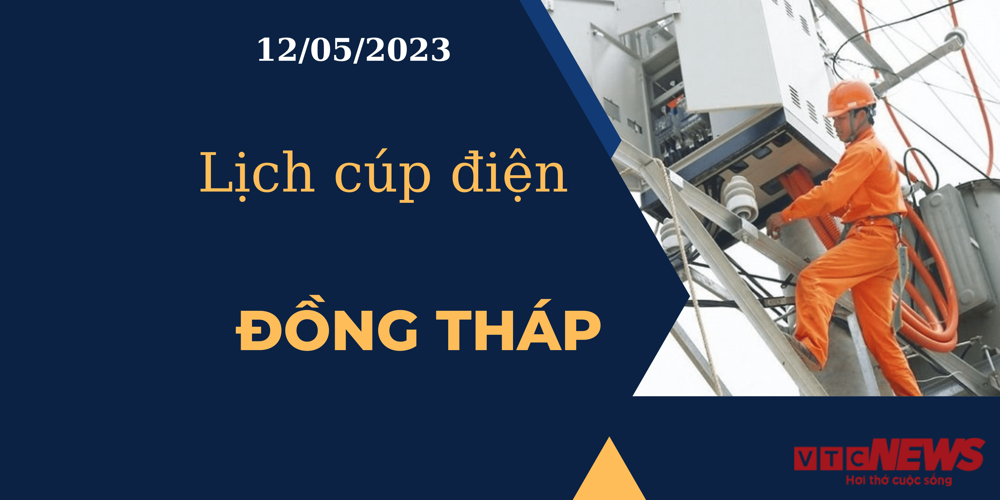 Lịch cúp điện hôm nay ngày 12/05/2023 tại Đồng Tháp - 1