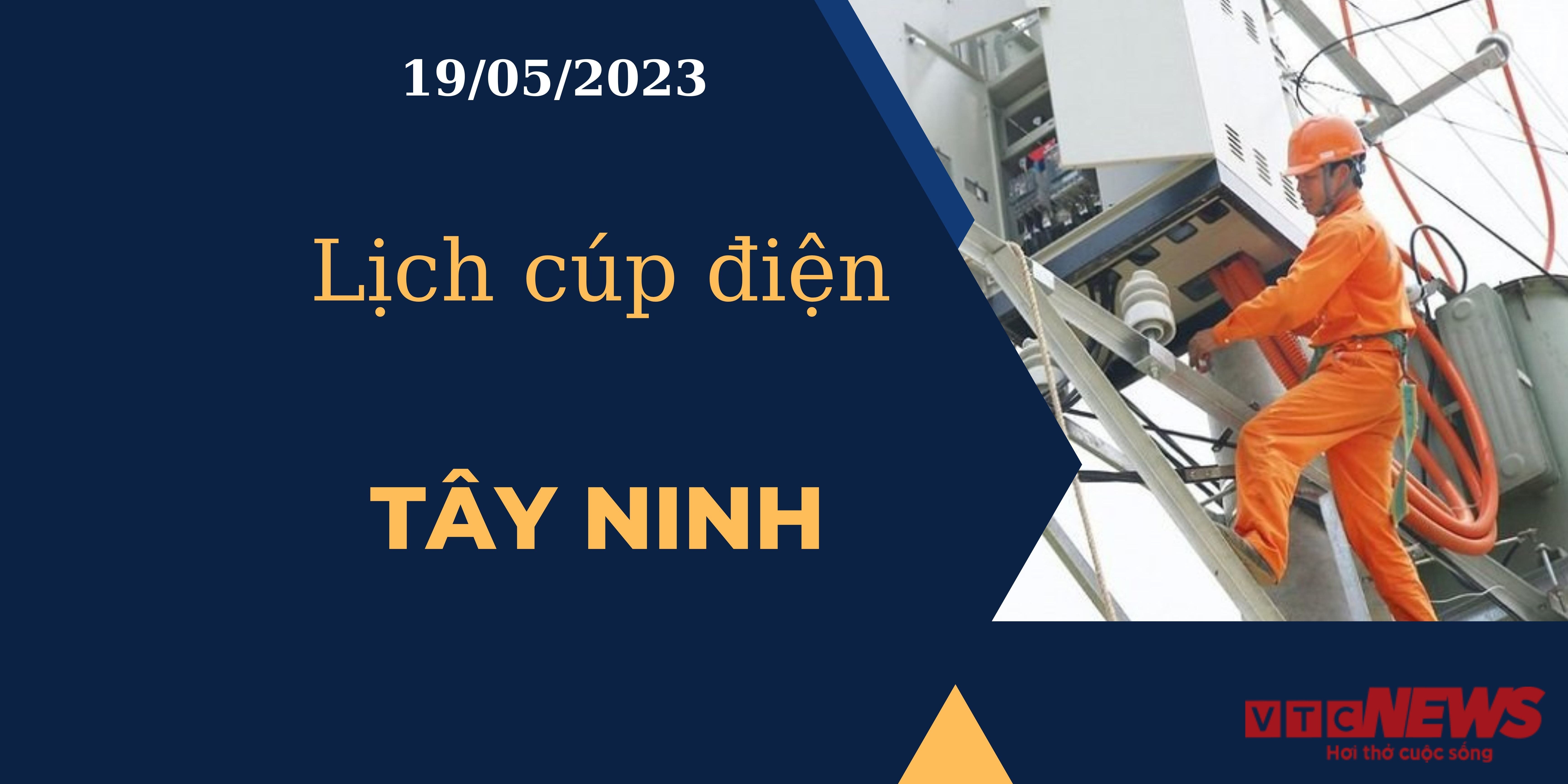 Lịch cúp điện hôm nay ngày 19/05/2023 tại Tây Ninh - 1