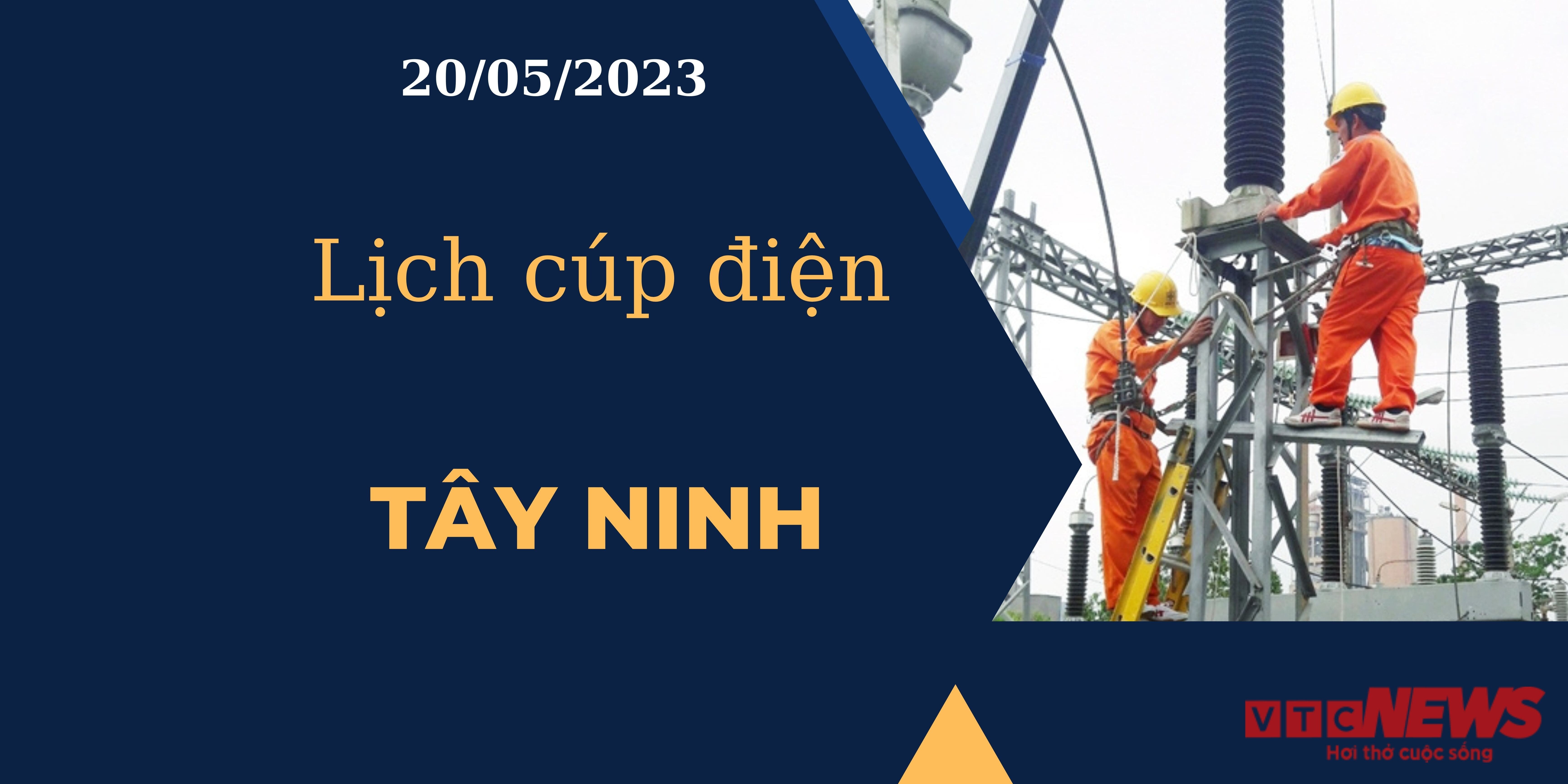 Lịch cúp điện hôm nay ngày 20/05/2023 tại Tây Ninh - 1