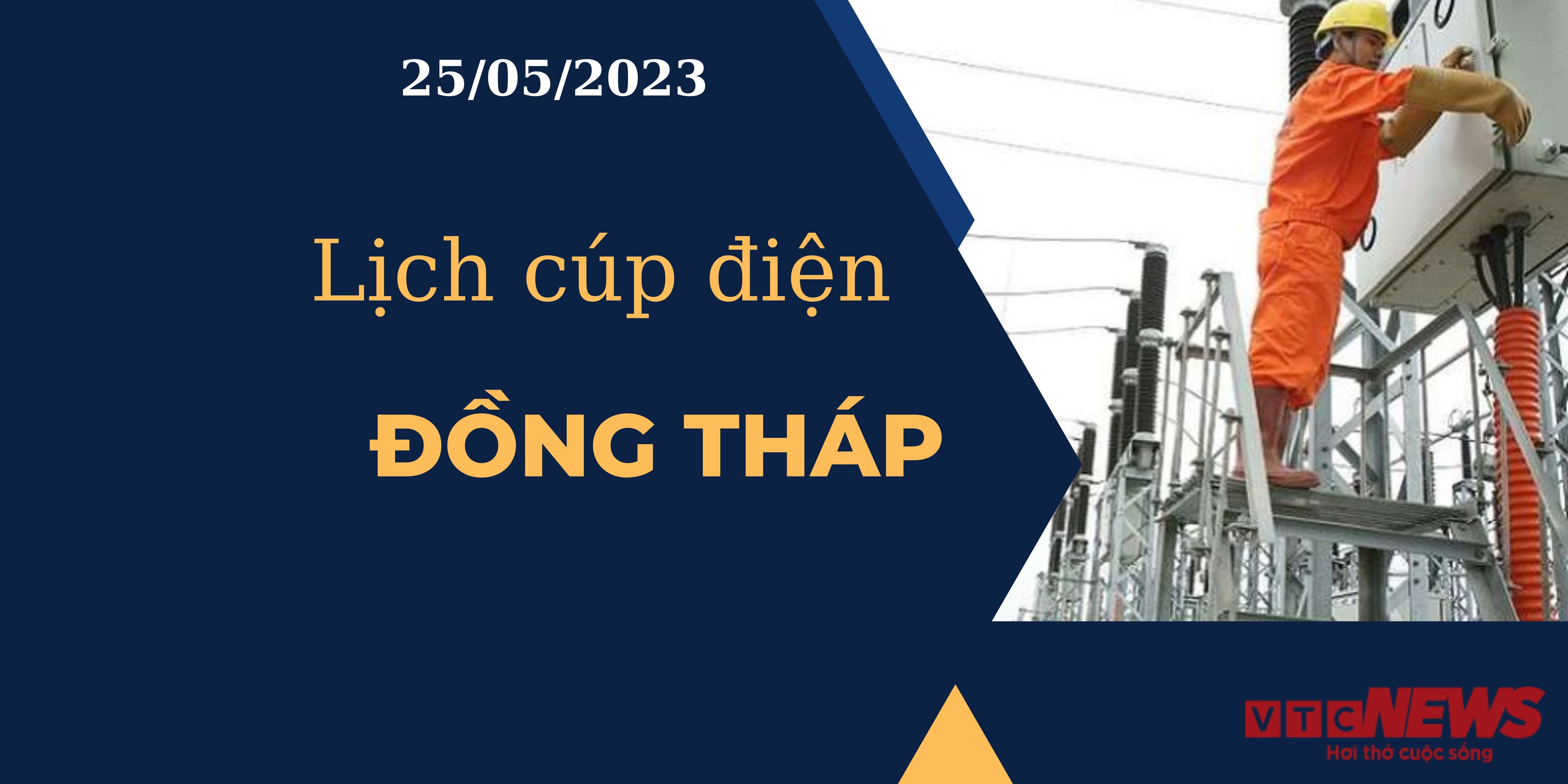 Lịch cúp điện hôm nay ngày 25/05/2023 tại Đồng Tháp - 1