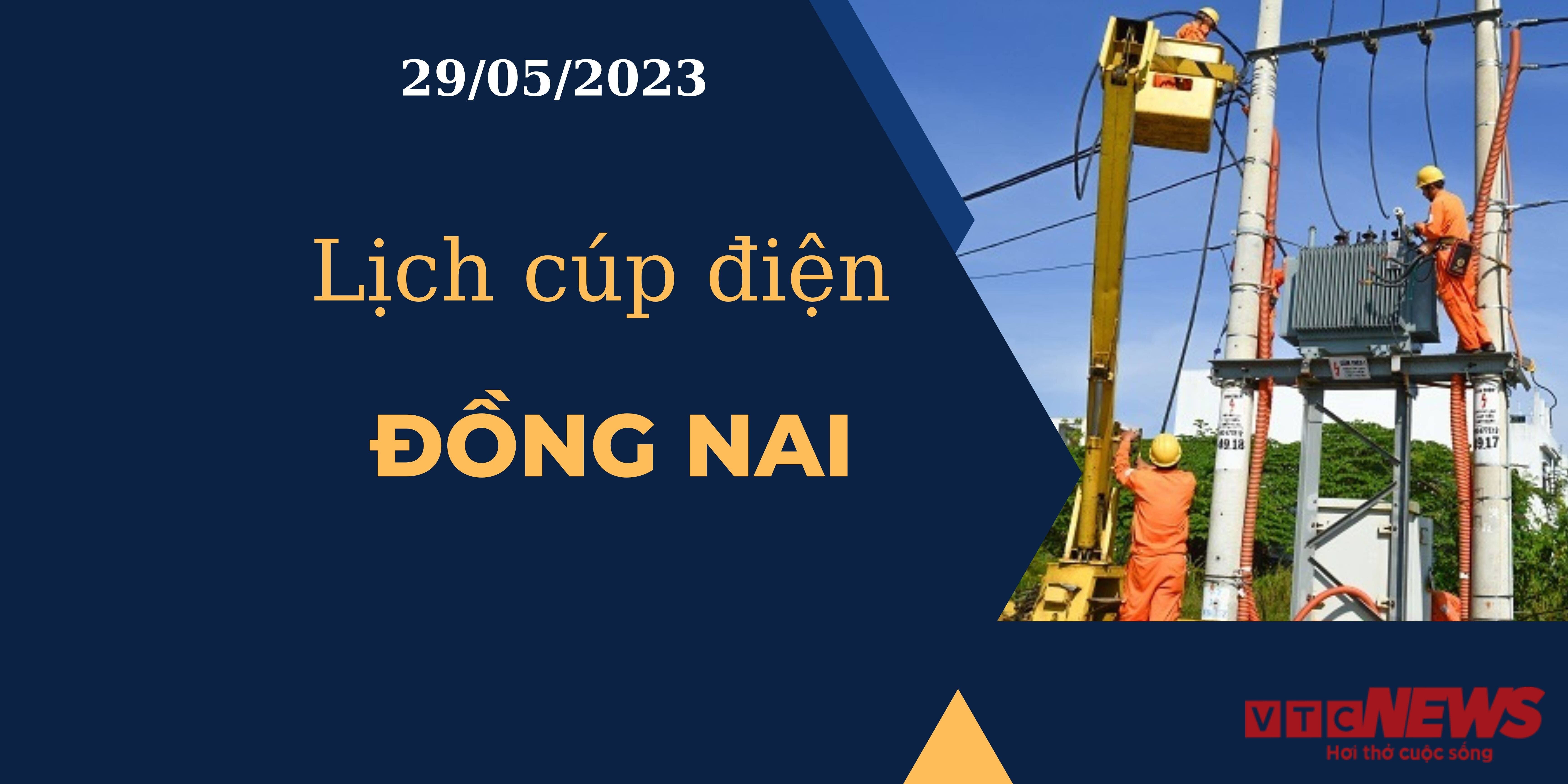 Lịch cúp điện hôm nay ngày 29/05/2023 tại Đồng Nai - 1