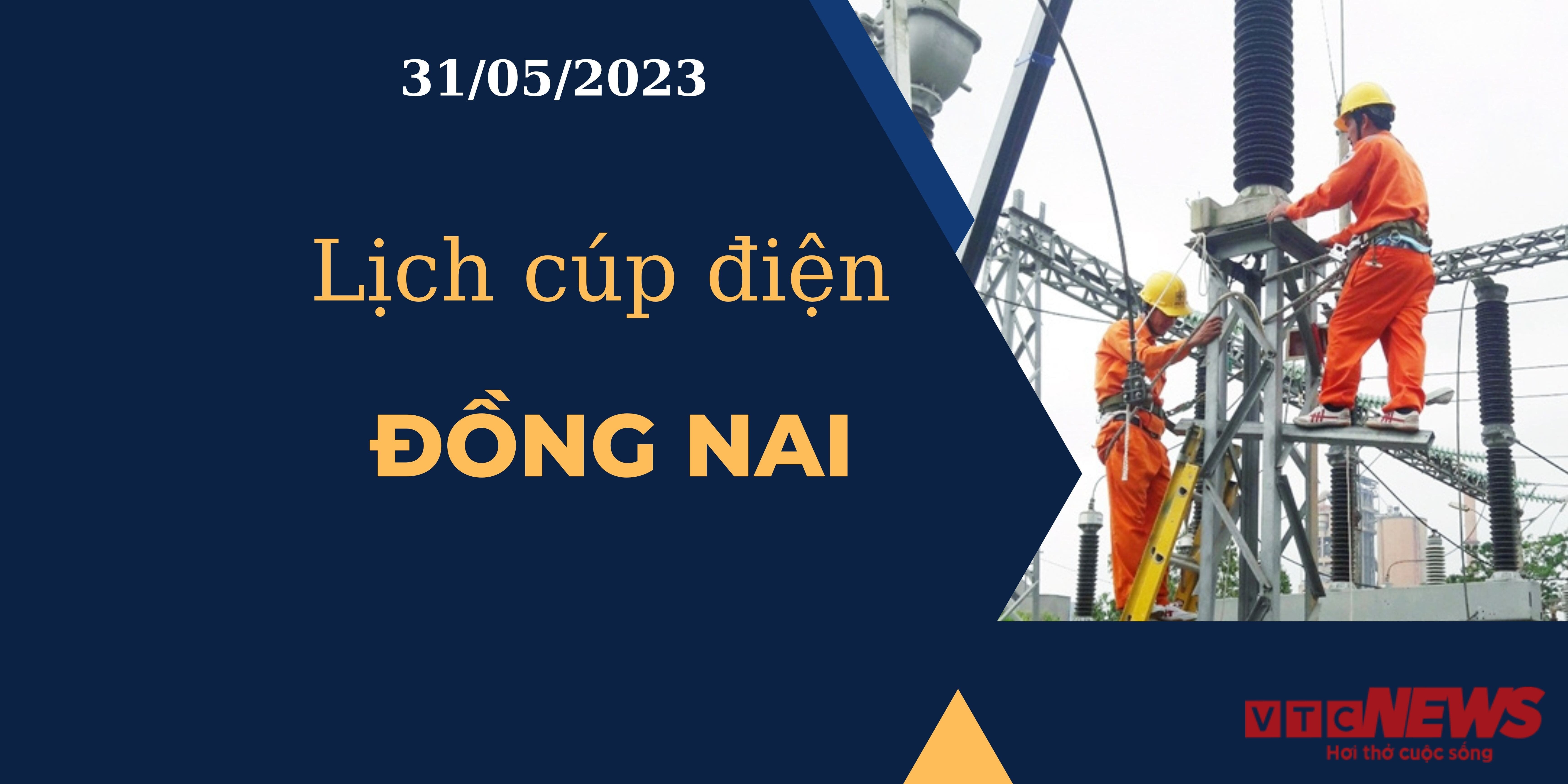 Lịch cúp điện hôm nay ngày 31/05/2023 tại Đồng Nai - 1