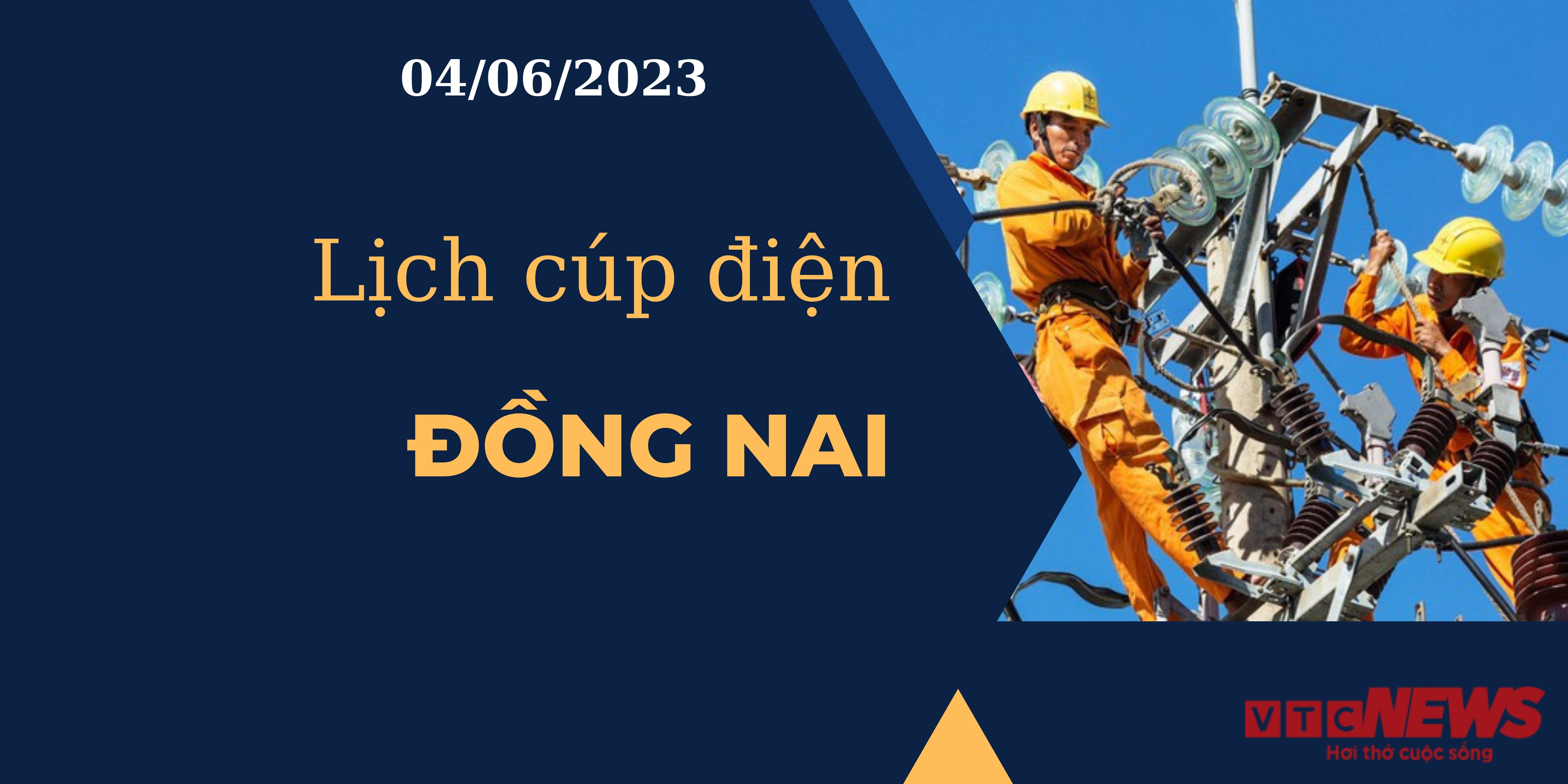 Lịch cúp điện hôm nay ngày 04/06/2023 tại Đồng Nai - 1