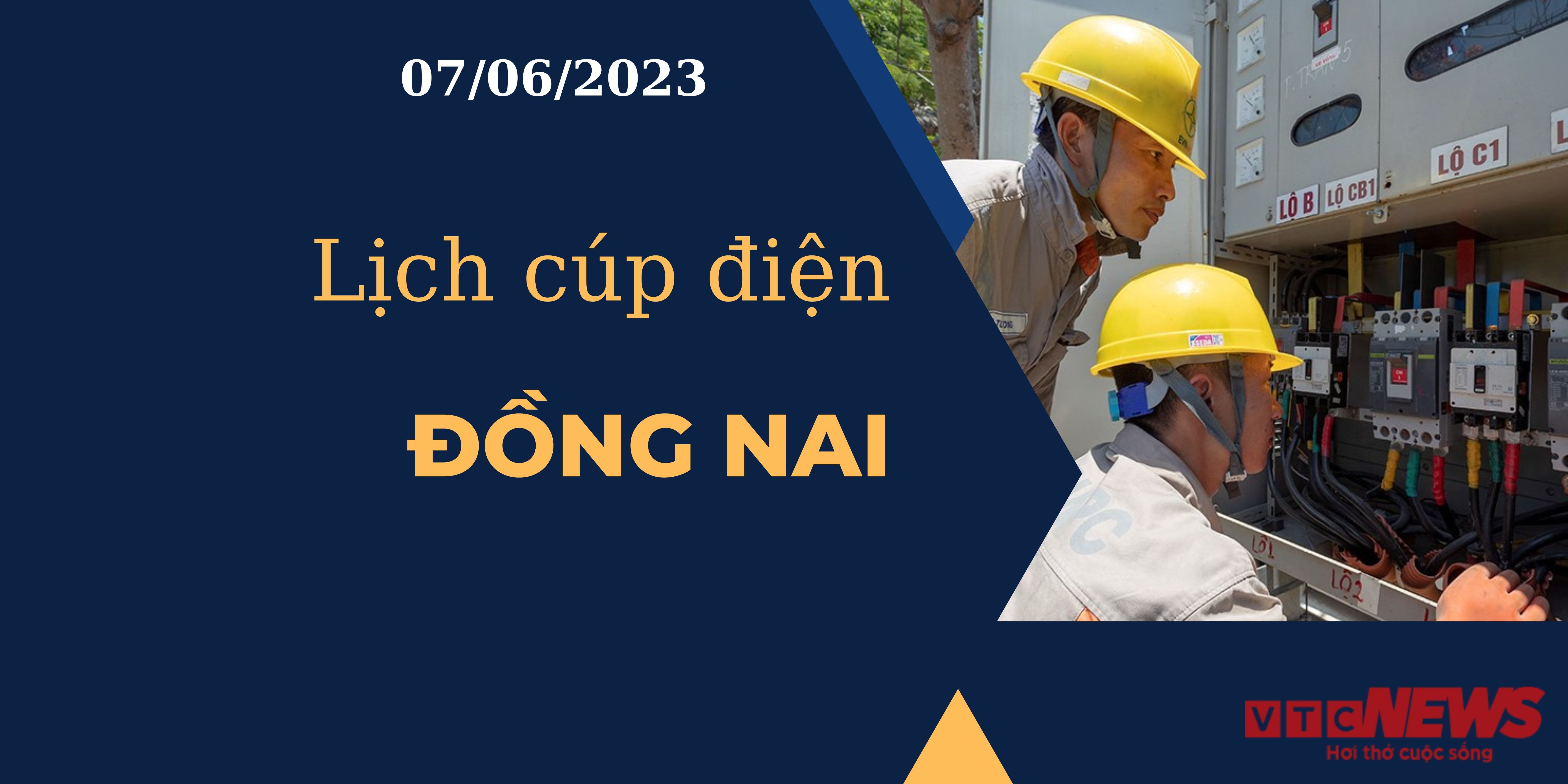 Lịch cúp điện hôm nay ngày 07/06/2023 tại Đồng Nai - 1